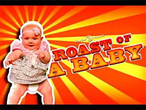 Roast a Baby